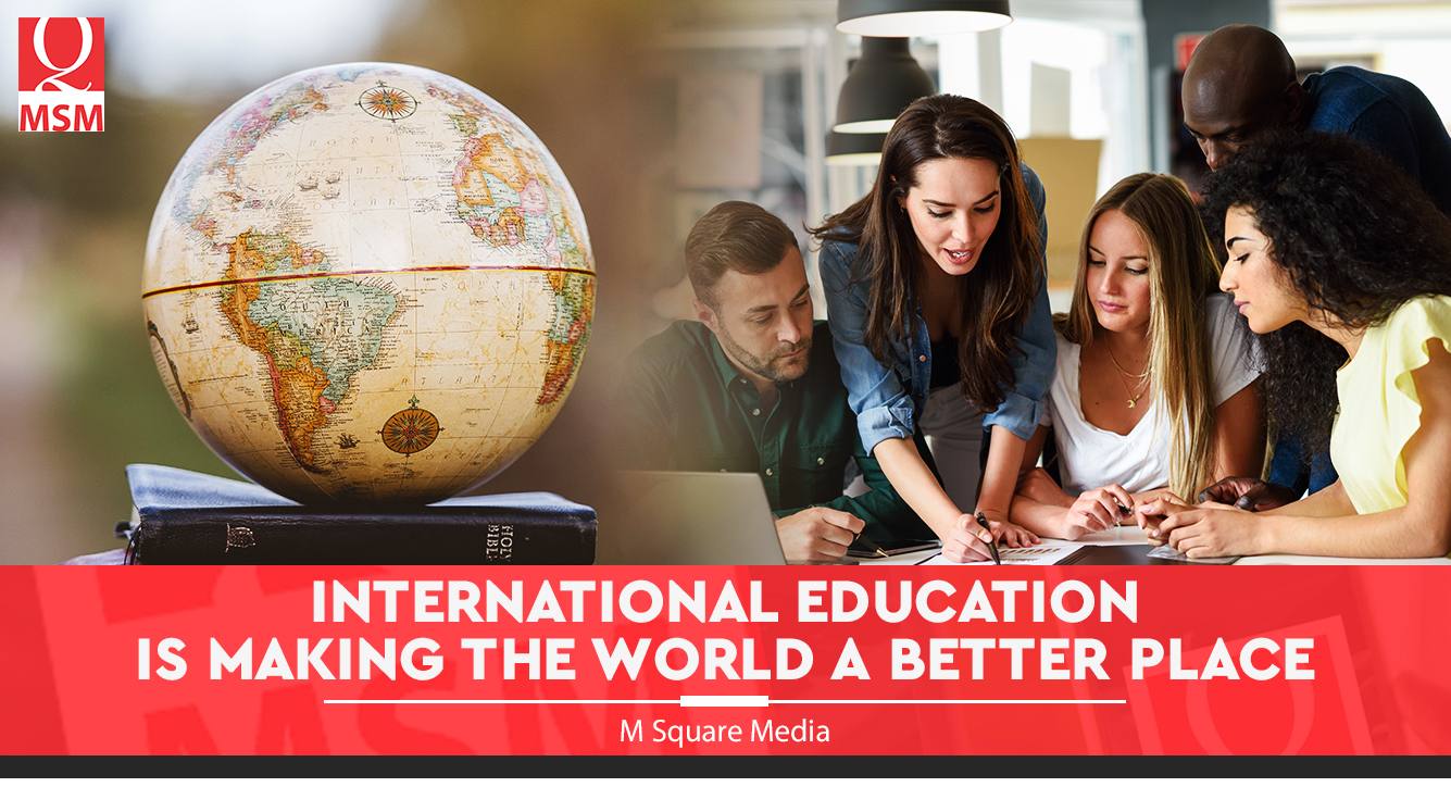 MSM Blog - International Education is Making the World a Better Place