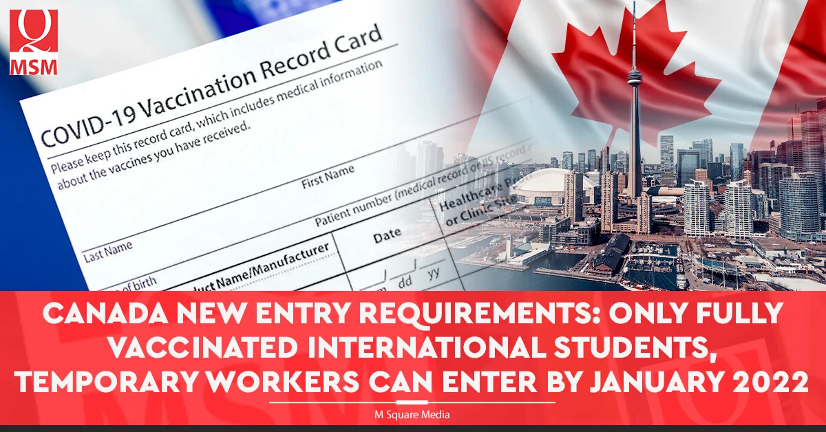 Canada New Entry Requirements: Only Fully Vaccinated International Students, Temporary Workers Can Enter by January 2022