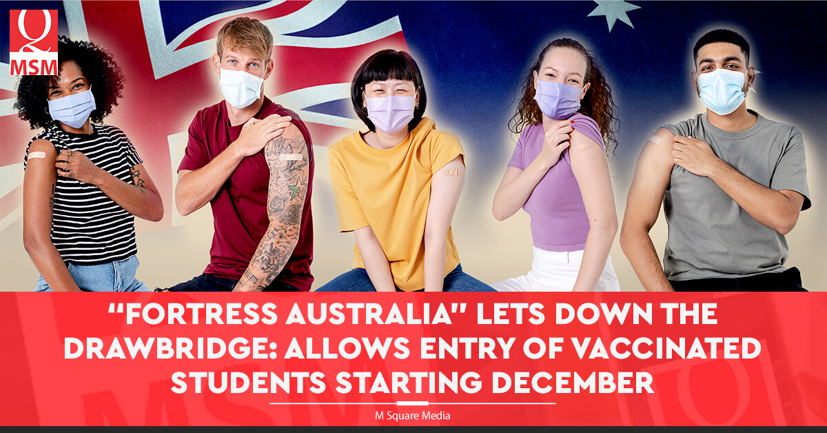 Fortress Australia Lets Down the Drawbridge Allows Entry of Vaccinated Students Starting December