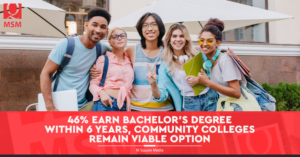 46% Earn Bachelor’s Degree within 6 Years, Community Colleges Remain Viable Option