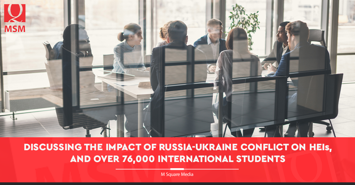Discussing the Impact of Russia-Ukraine Conflict on HEIs, and Over 76,000 International Students