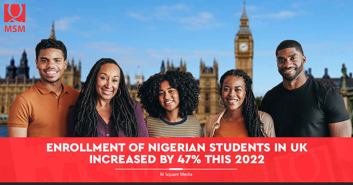 Enrollment of Nigerian Students in UK Increased by 47% This 2022