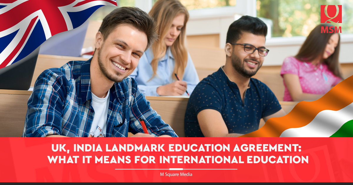UK, India Landmark Education Agreement What it Means for International