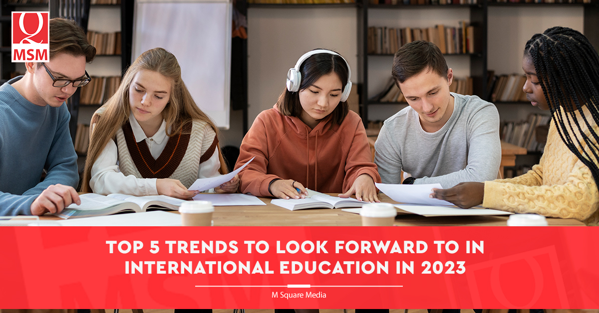 Top 5 Trends to Look Forward to in International Education in 2023