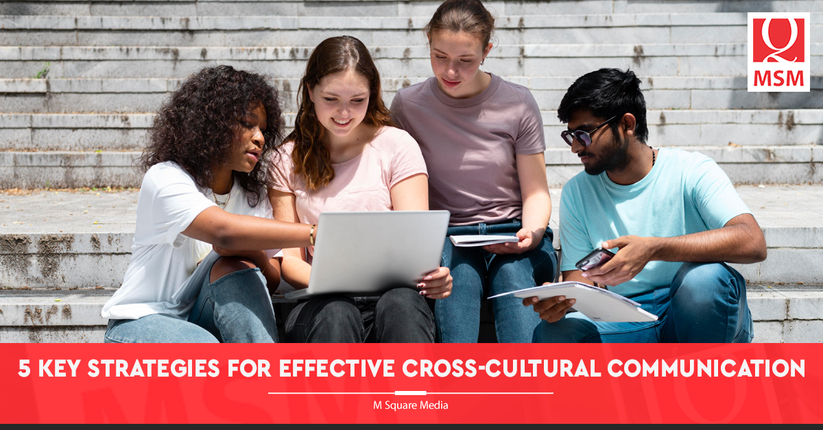 5 Key Strategies for Effective Cross-Cultural Communication
