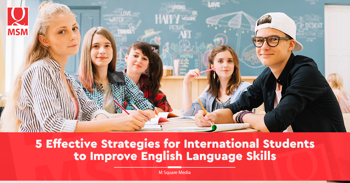 5 Effective Strategies for International Students to Improve English Language Skills