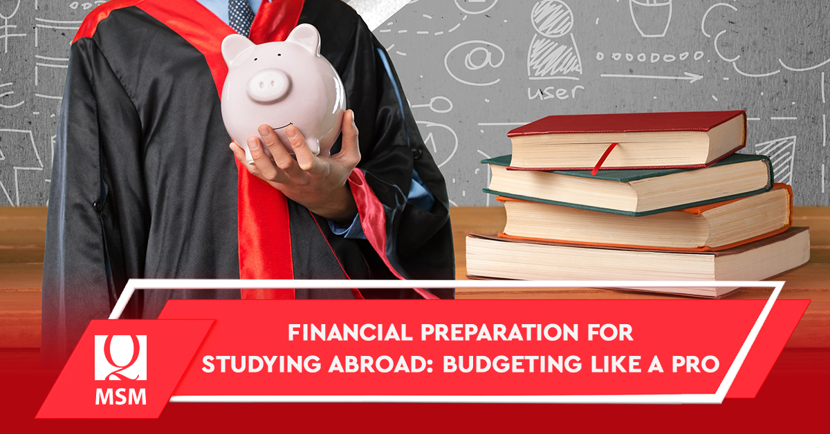 Financial Preparation for Studying Abroad: Budgeting Like a Pro
