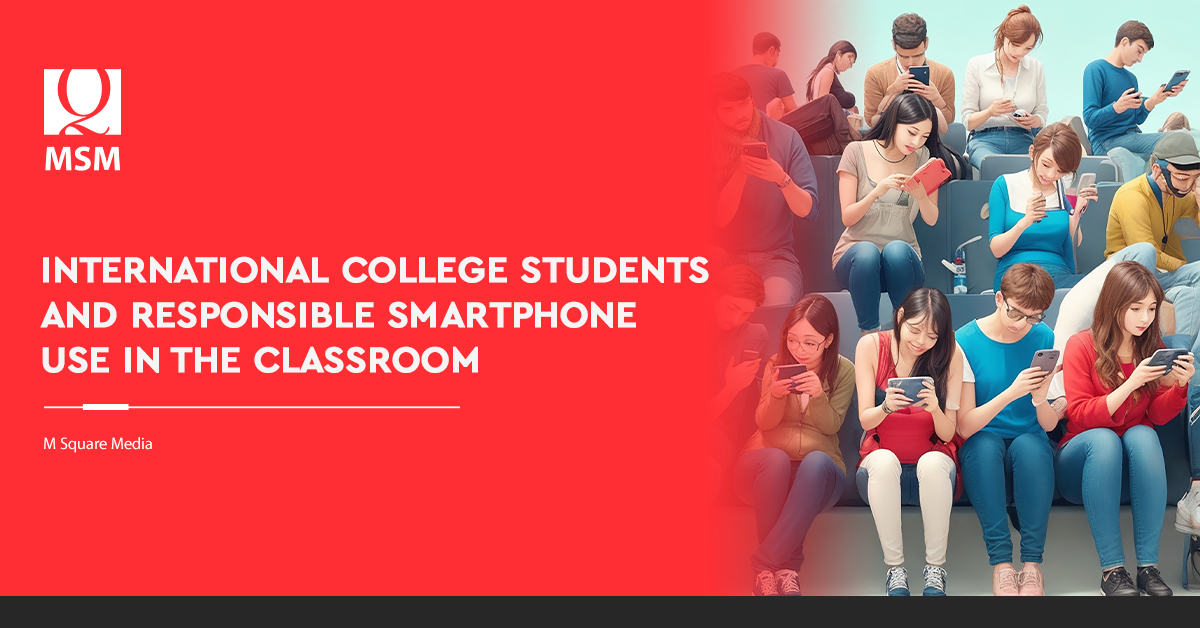 International College Students and Responsible Smartphone Use in the Classroom