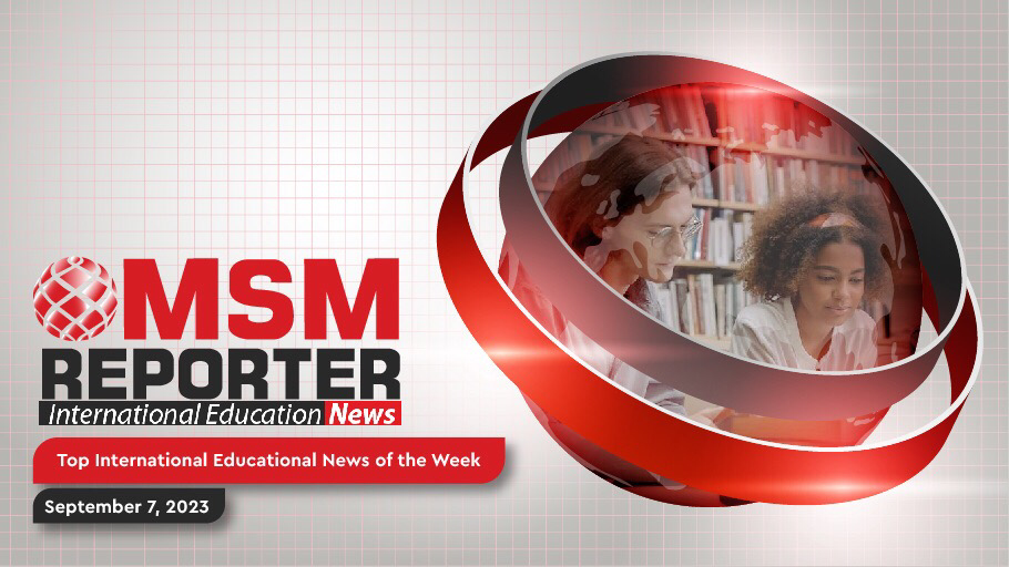 US still top intl ed choice, Canada to amend foreign student counting, and more in this week’s MSM Reporter