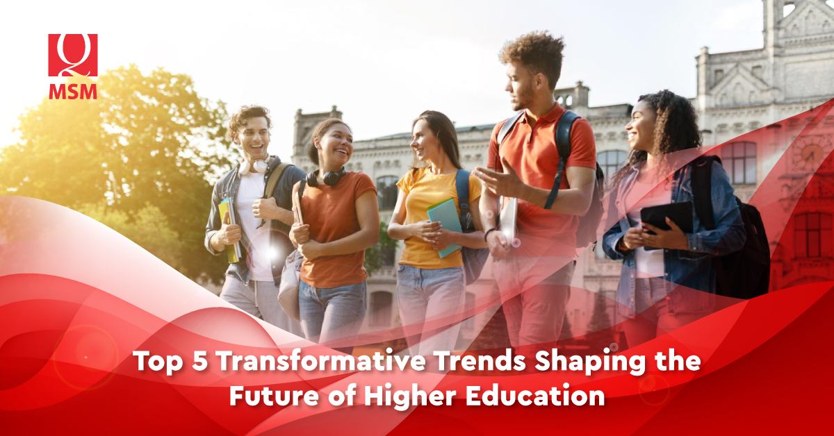 Top 5 Transformative Trends Shaping the Future of Higher Education