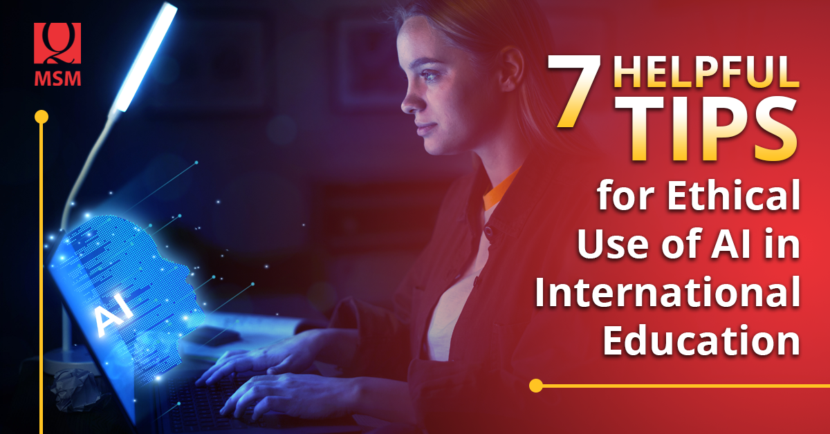 7 Helpful Tips for Ethical Use of AI in International Education